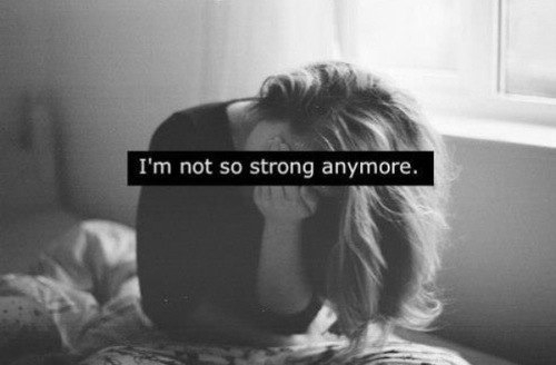 Im not so strong anymore Im not so strong anymore