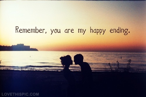 Remember you are my happy ending