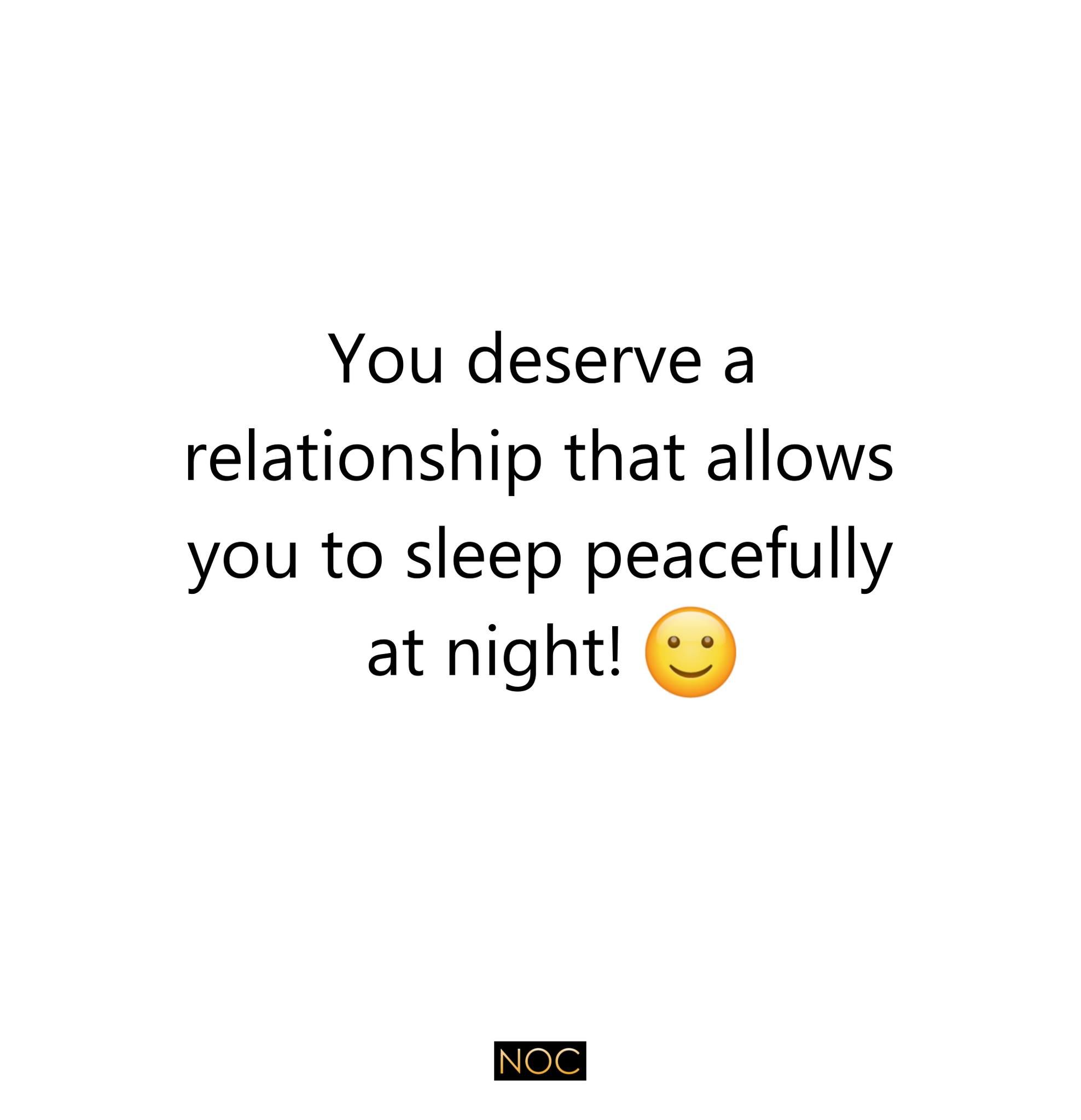 You Deserve A Relationship That Allows You To Sleep Peacefully At Night