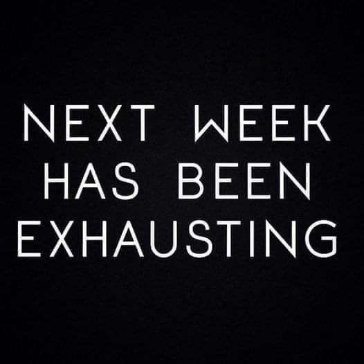 Next Week Has Been Exhausting Pictures, Photos, and Images for Facebook