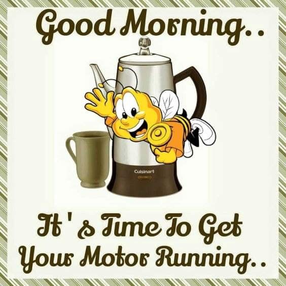 Good Morning...It's Time To Get Your Motor Running... Pictures, Photos