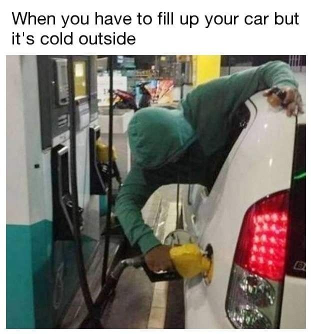 When You Have To Fill Up Your Car But It's Cold Outside. Pictures