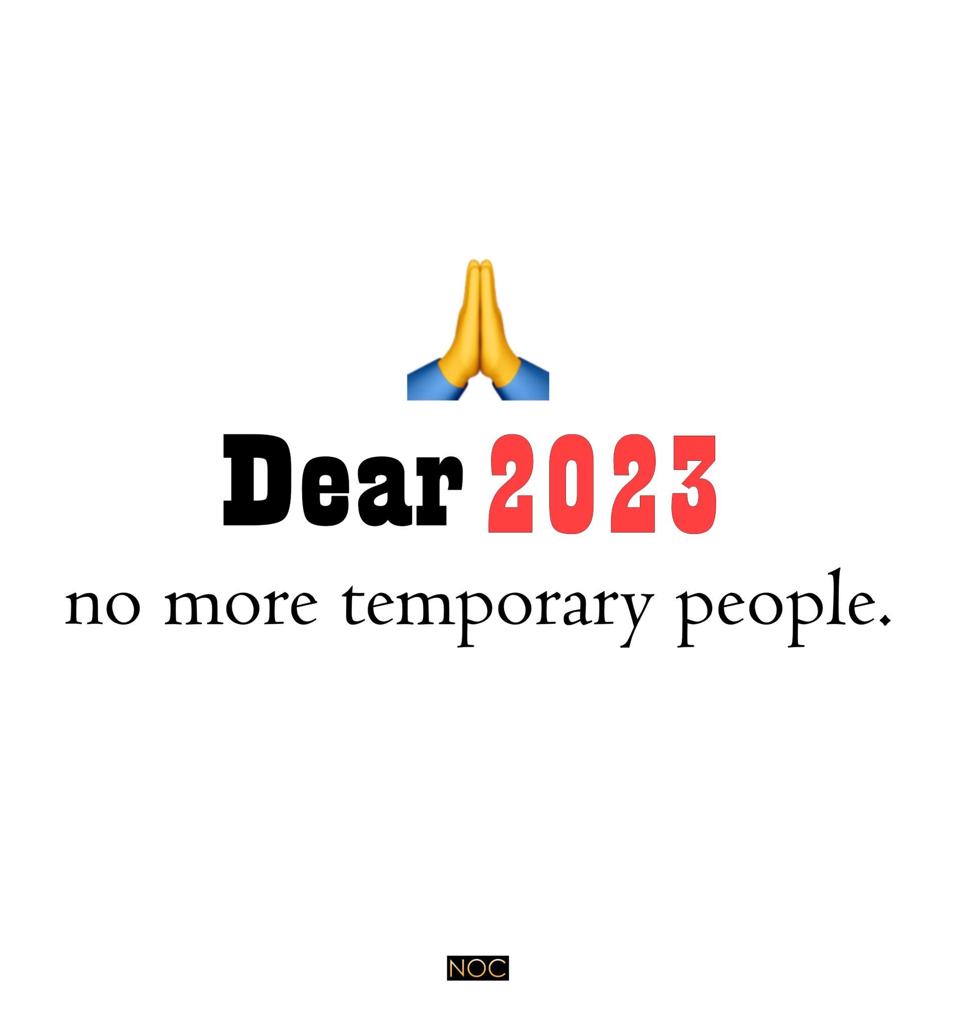 Dear 2023, No More Temporary People. Pictures, Photos, and Images for ...
