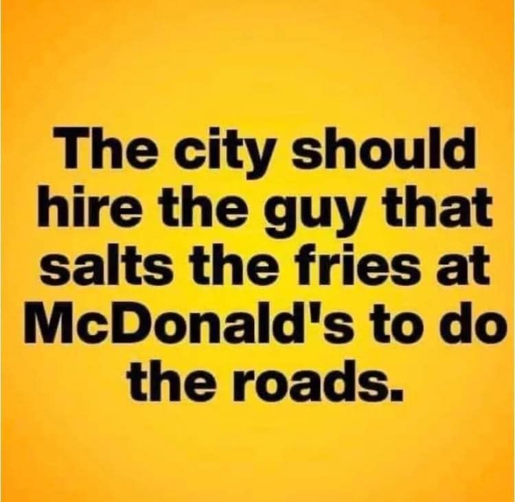 The City Should Hire The Guy That Salts The Friends At McDonald's To Do