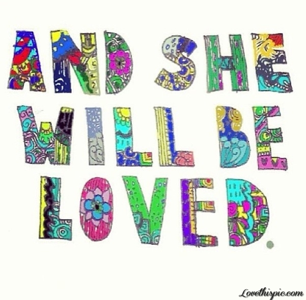 She Will Be Loved She Will Be Loved