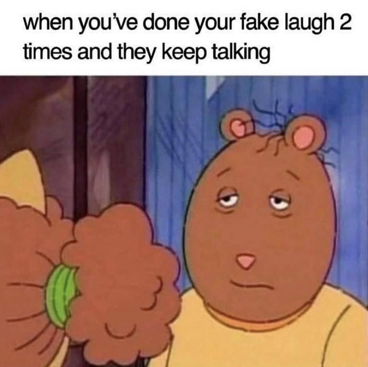 When You've Done Your Fake Laugh 2 Times And They Keep Talking Pictures