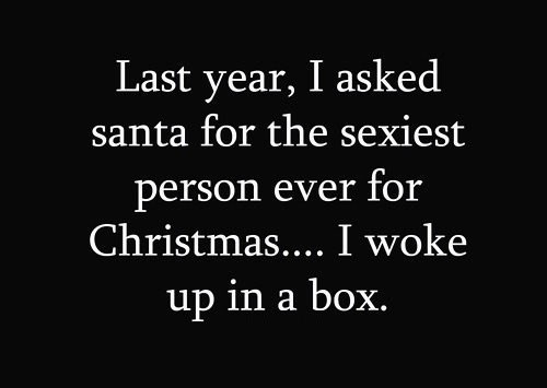 Asked for the sexiest person for christmas