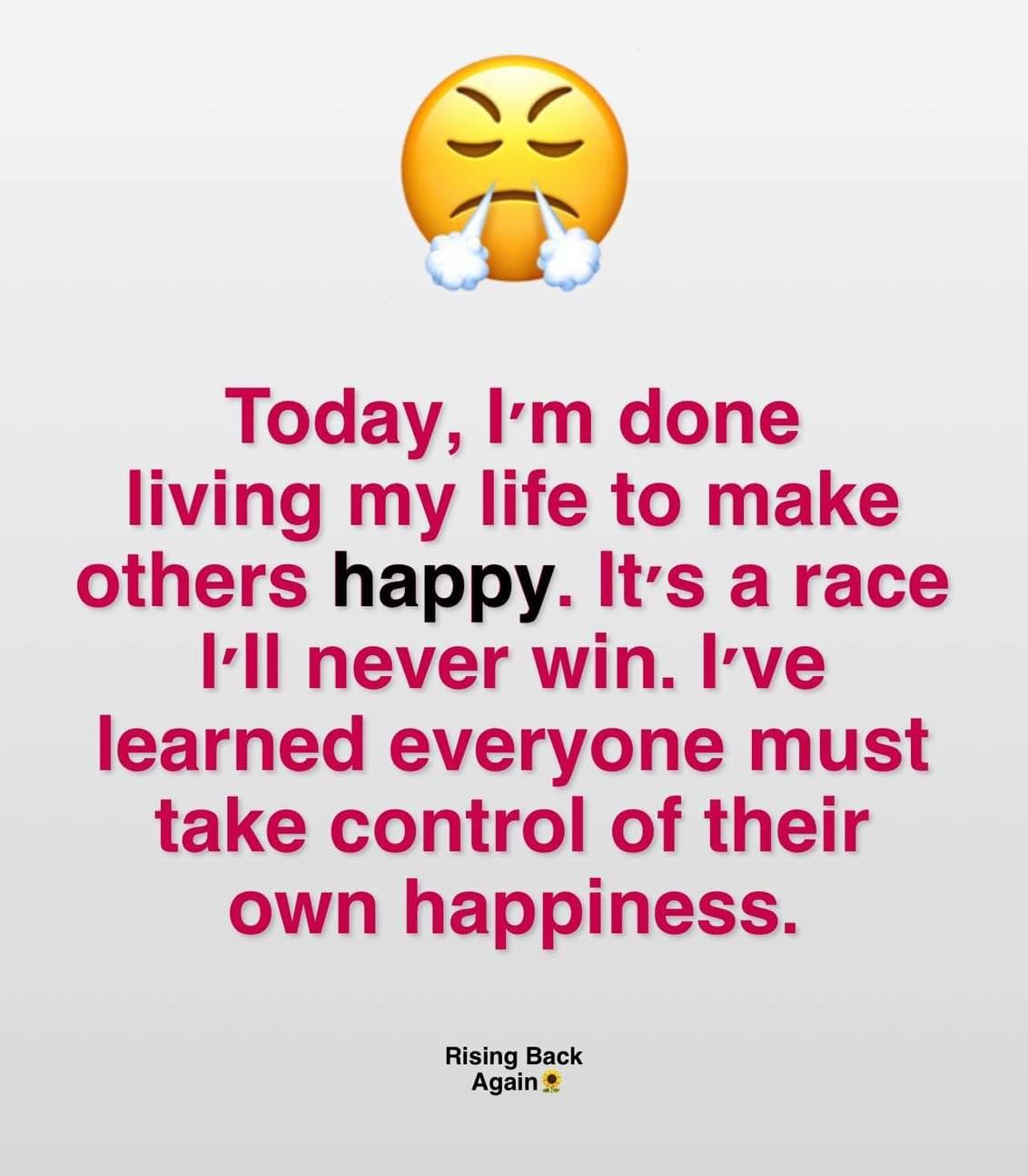 Today, I'm Done Living My Life To Make Others Happy. Pictures, Photos, and  Images for Facebook, Tumblr, Pinterest, and Twitter, image size:1132x1294