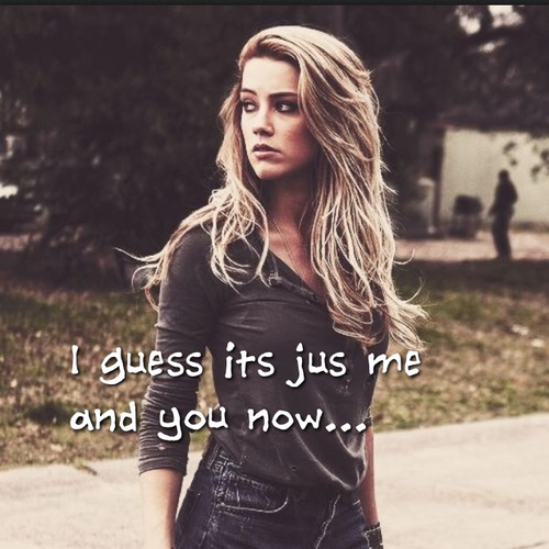 I guess its just me and you now I guess its just me and you now