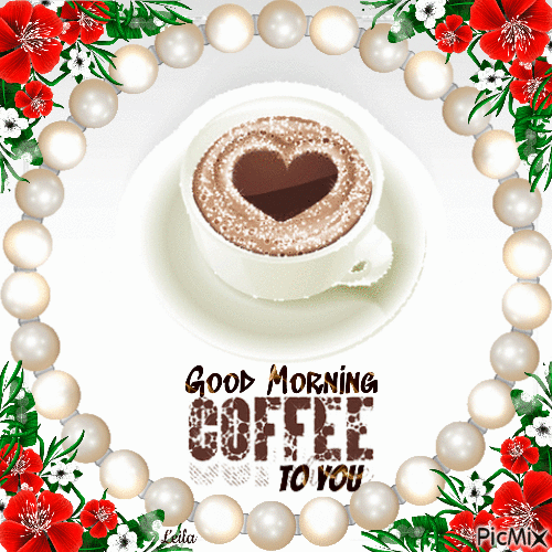 Pearls And Coffee Good Morning Coffee To You Pictures, Photos, and