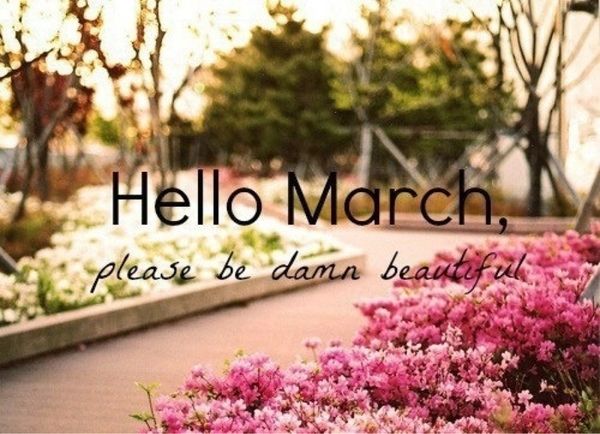 442741-Hello-March-Please-Be-Beautiful.jpg