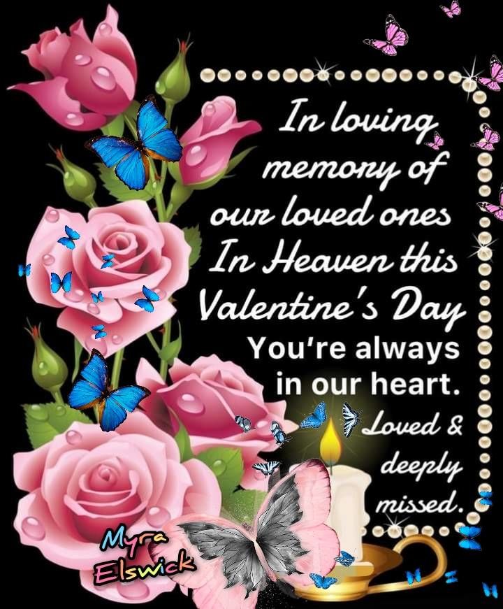 In Loving Memory Of Our Loved Ones In Heaven This Valentine's Day