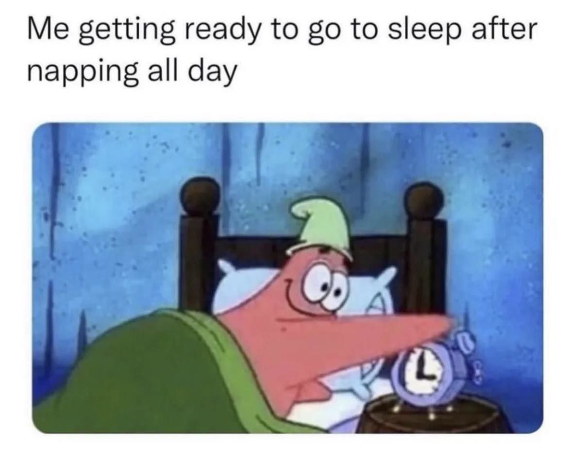 Me Getting Ready To Go To Sleep After Napping All Day Pictures, Photos, and Images for Facebook