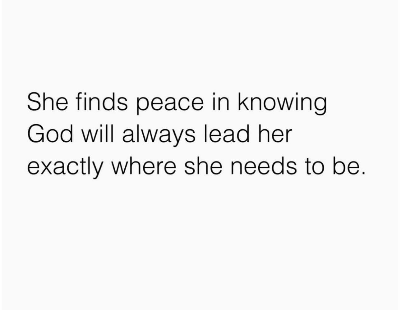 She Finds Peace In Knowing God Will Always Lead Her Exactly Where She