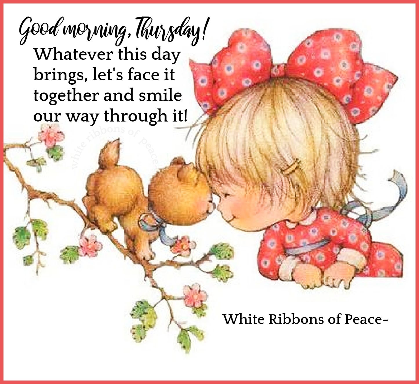 Good Morning, Thursday! Whatever This Day Brings, Let's Face It