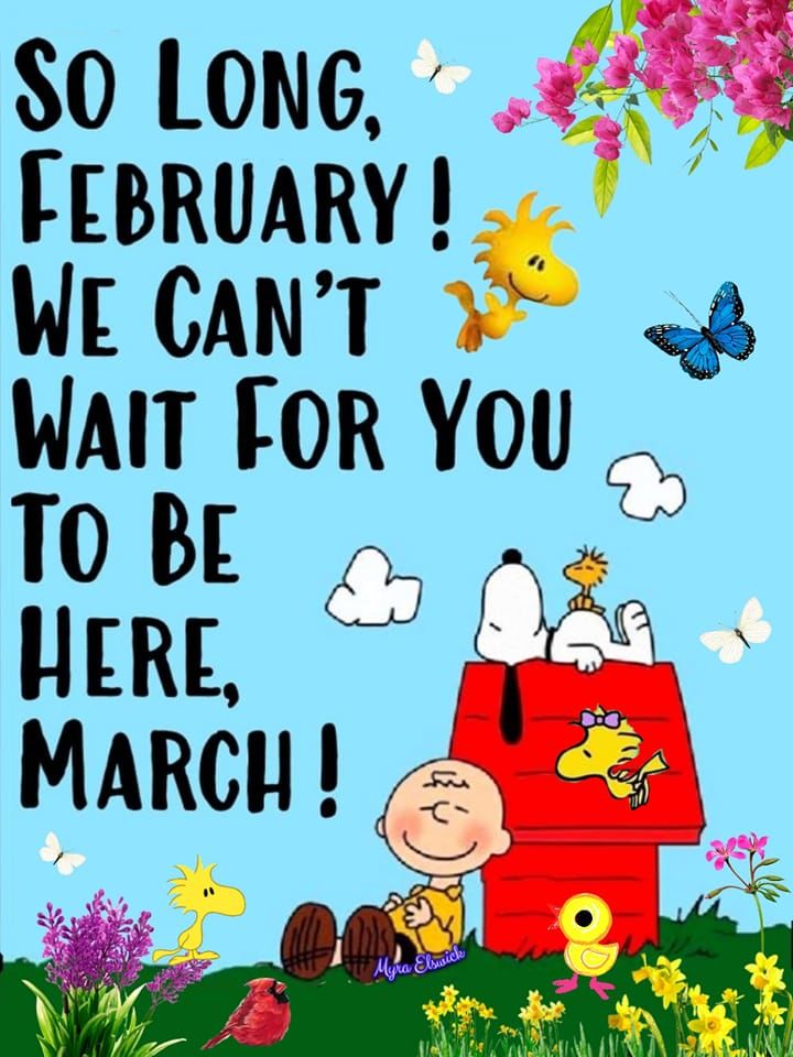 So Long February! We Can't Wait For You To Be Here March! Pictures ...