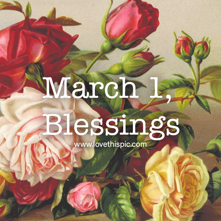 March 1 Blessings Pictures, Photos, and Images for Facebook, Tumblr