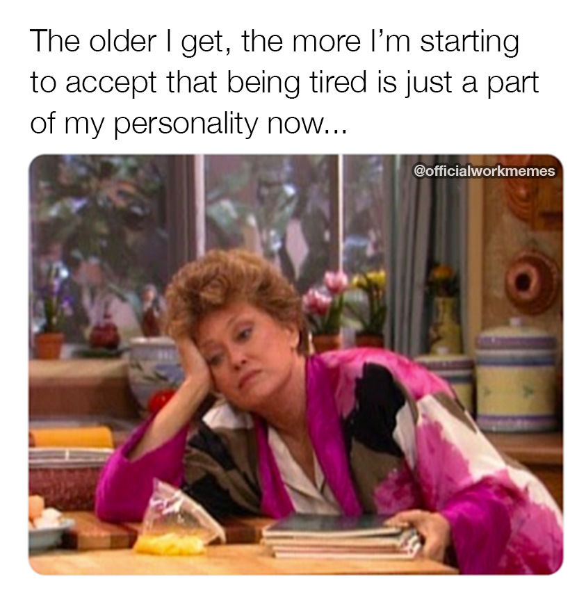 Being Tired Is Just A Part Of My Personality Now Pictures, Photos, and