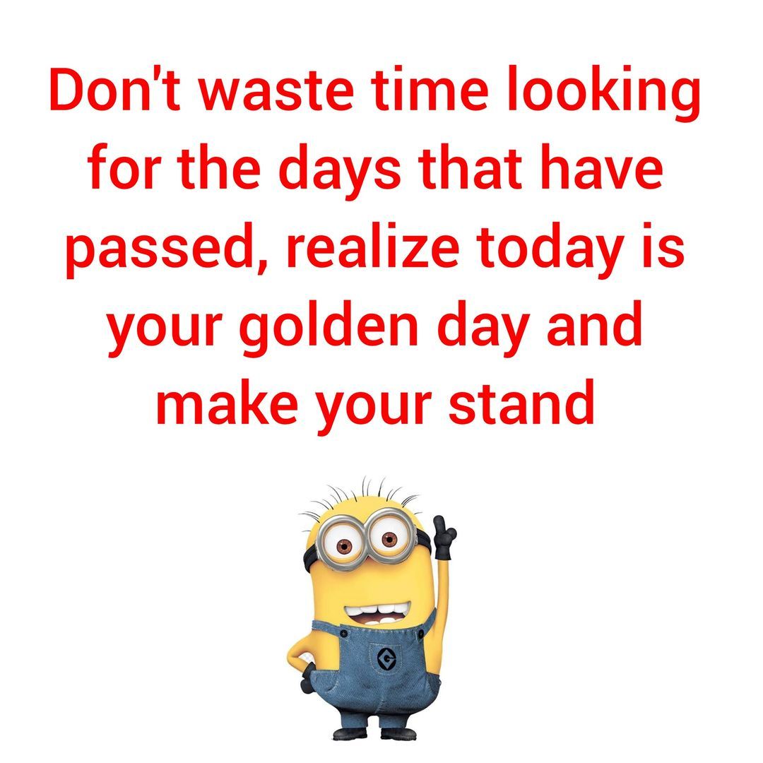 Today Is Your Golden Day And Make Your Stand Pictures, Photos, and