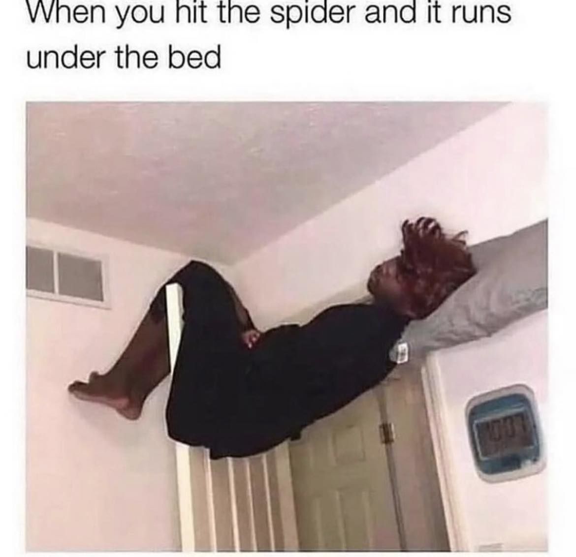 When You Hit The Spider And It Runs Under The Bed Pictures, Photos, and
