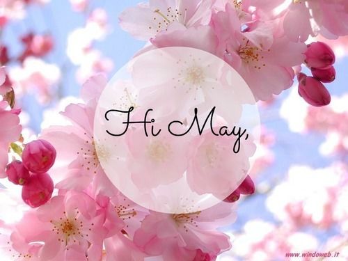 Hi May Pictures, Photos, and Images for Facebook, Tumblr, Pinterest ...