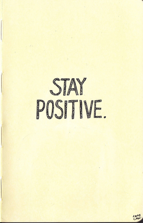 Stay positive 