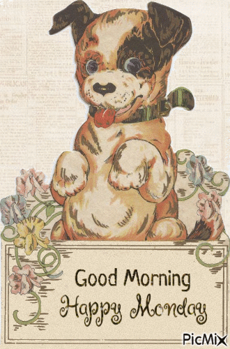 Vintage Doggy: Good Morning, Happy Monday Pictures, Photos, and Images ...