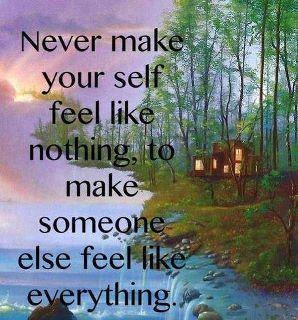 never make yourself feel like nothing never make yourself feel like nothing
