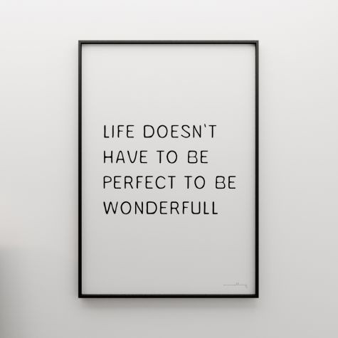 Life doesnt have to be perfect