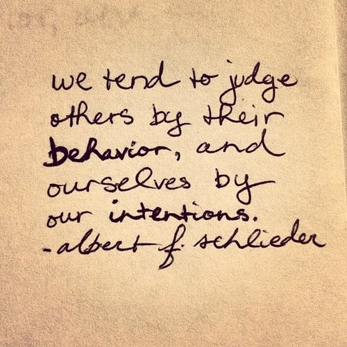 We tend to judge others by their behavior We tend to judge others by their behavior