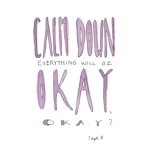 Calm down, everything will be okay Calm down, everything will be okay