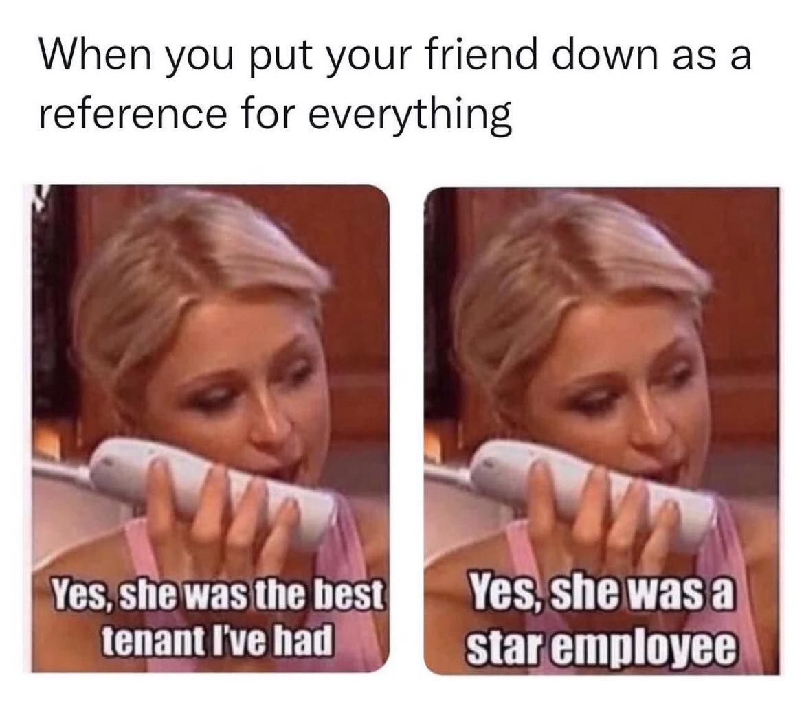 When You Put Your Friend Down As A Reference For Everything Pictures