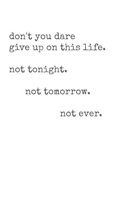 Do you dare give up on this life Do you dare give up on this life