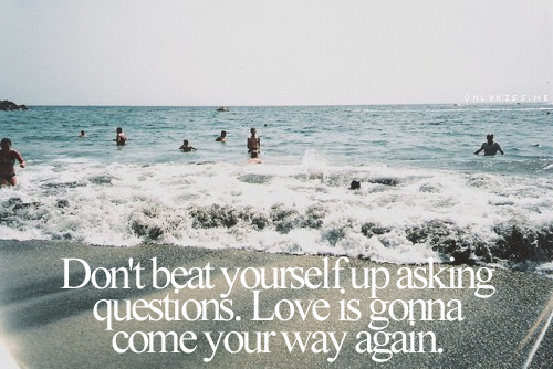 Love is gonna come your way again