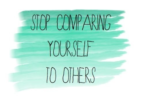 Stop comparing yourself to others Stop comparing yourself to others