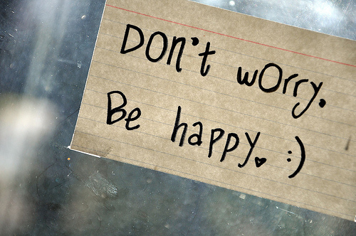 Dont worry be happy Dont worry be happy