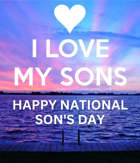 I Love My Sons Happy National Son's Day Pictures, Photos, and Images ...