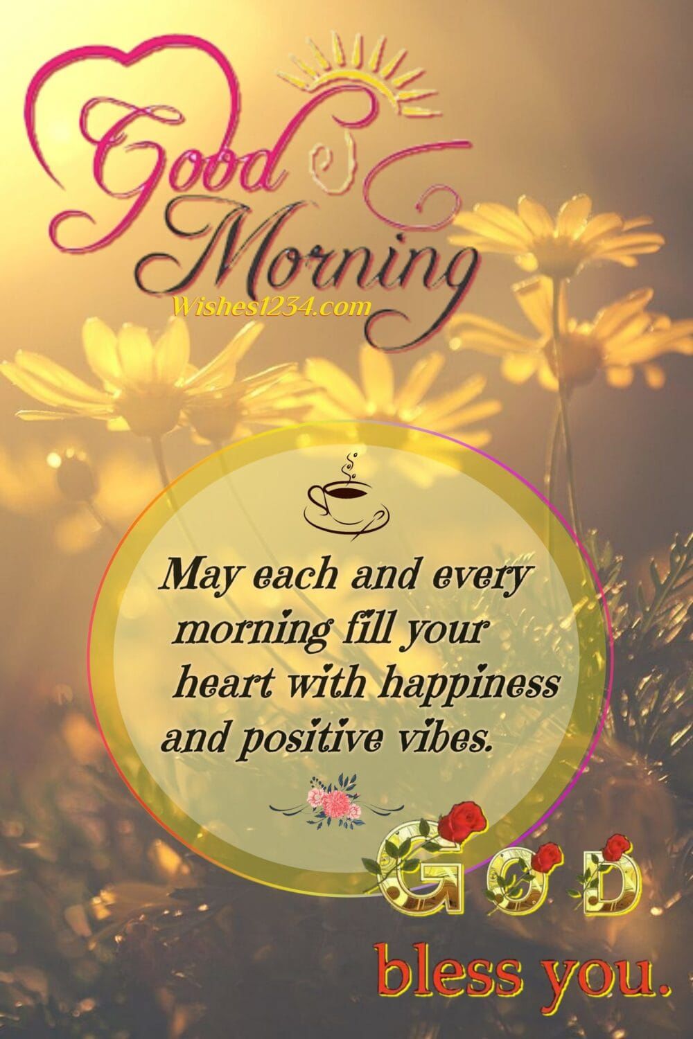 May Each And Every Morning Fill Your Heart With Happiness And Positive  Vibes. Pictures, Photos, and Images for Facebook, Tumblr, Pinterest, and  Twitter, image size:1000x1500
