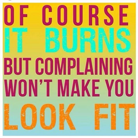 Complaining wont make you look fit