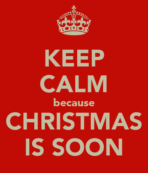 Keep calm because christmas is soon Keep calm because christmas is soon