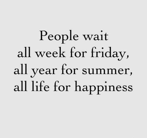 People wait all week for friday People wait all week for friday