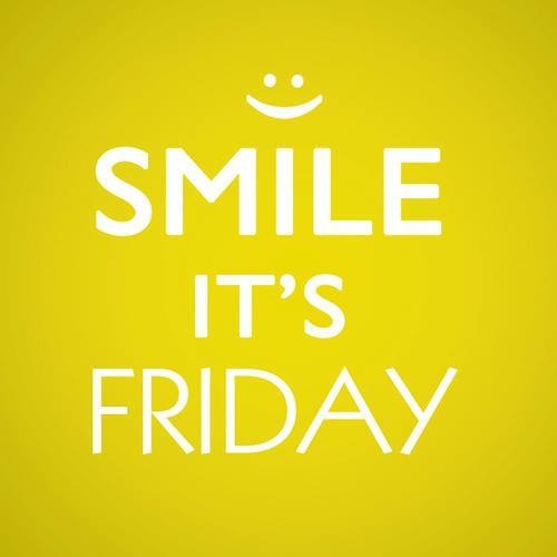Smile its friday Smile its friday