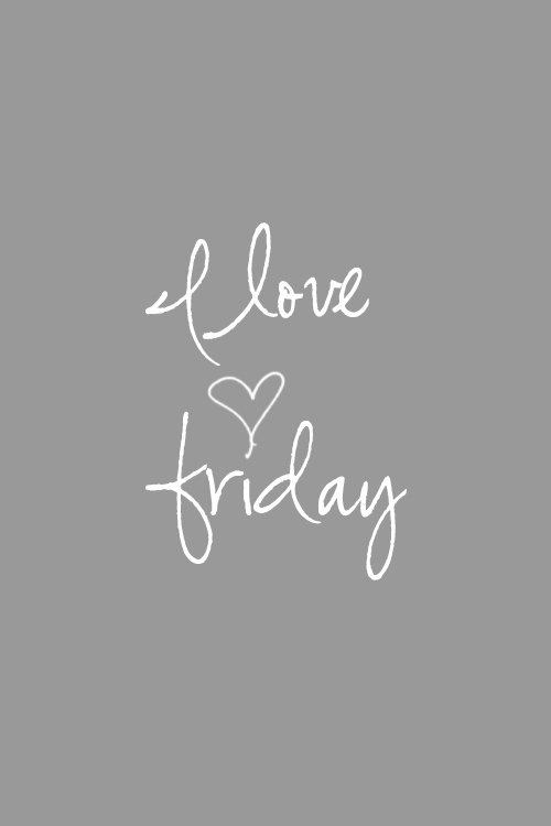I love friday