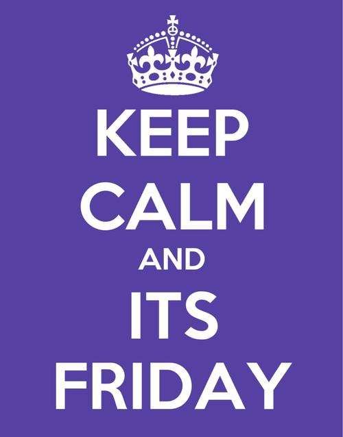 Keep calm and its friday Keep calm and its friday