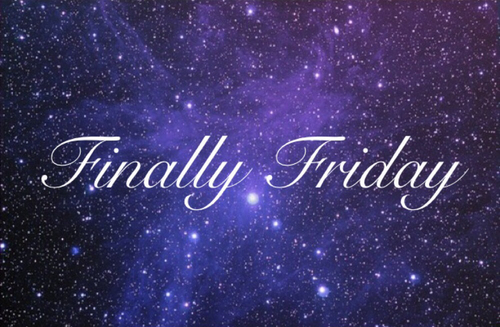 Finally friday Finally friday