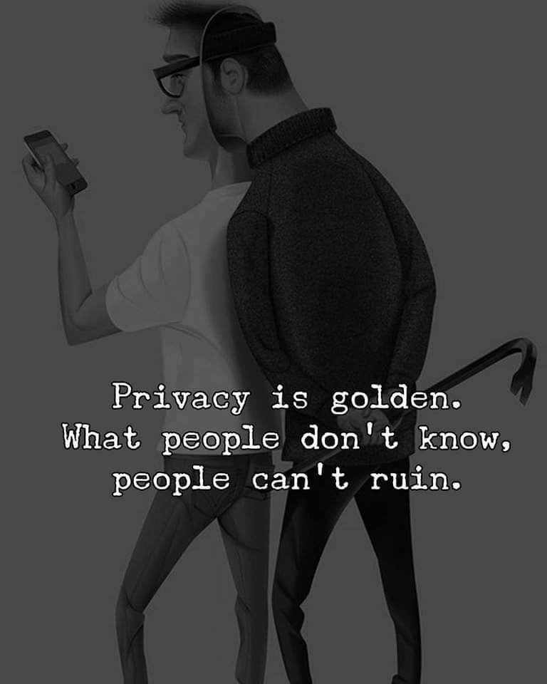 Privacy Is Golden. What People Don't Know, People Can't Ruin Pictures ...