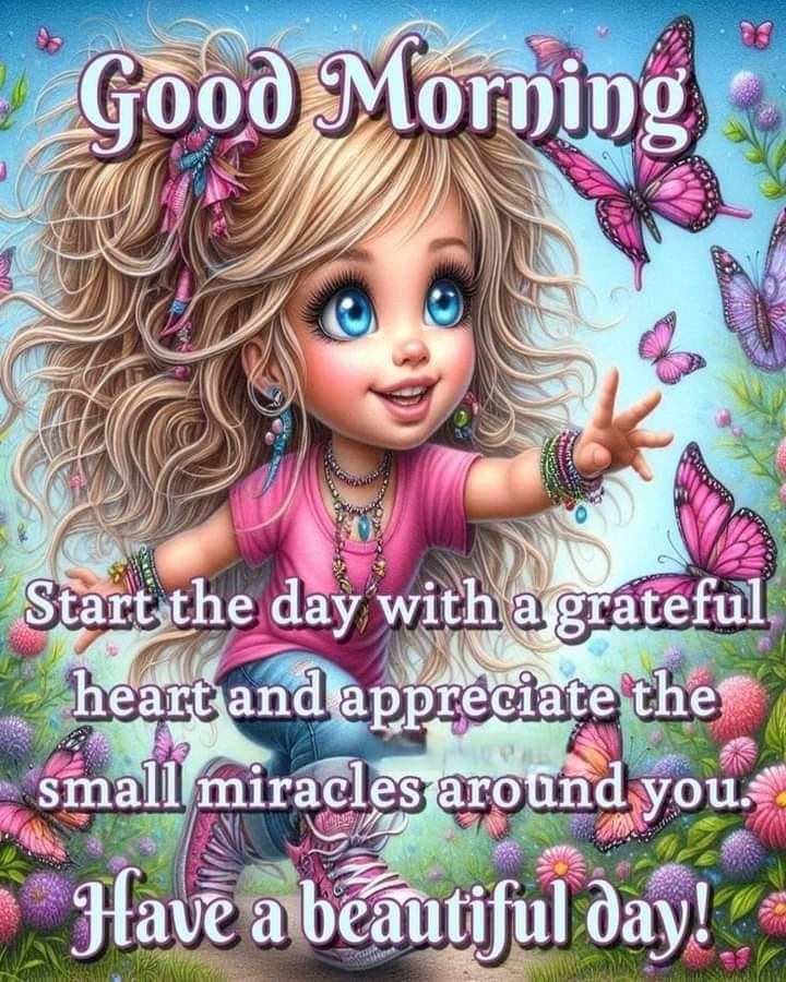 Good Morning: Start The Day With A Grateful Heart And Appreciate The ...