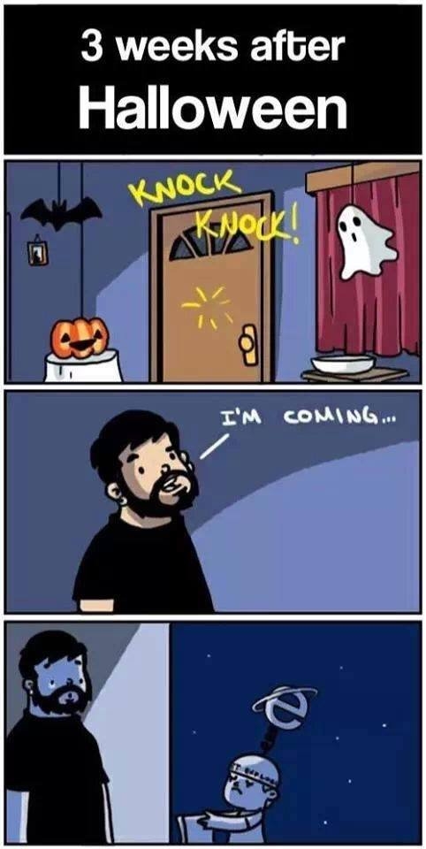  weeks after Halloween