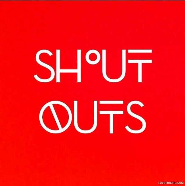 Shout Outs Shout Outs