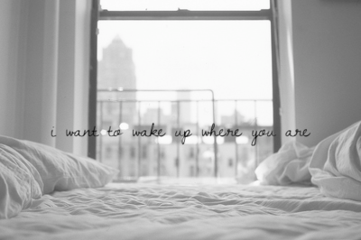 I want to wake up where you are I want to wake up where you are